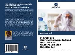 Mikrobielle Grundwasserqualität und Auftreten von wasserbedingten Krankheiten