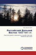 Rossijskij Dal'nij Vostok 1860-1941 gg