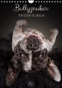 Bullyzauber - Französische Bulldoggen (Wandkalender 2022 DIN A4 hoch)