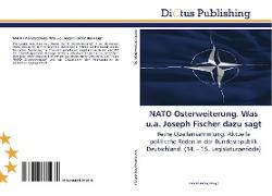 NATO Osterweiterung. Was u.a. Joseph Fischer dazu sagt