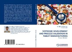 SOFTWARE DEVELOPMENT AND PROCESS VALIDATION IN TABLET MANUFACTURING