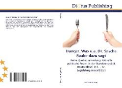 Hunger. Was u.a. Dr. Sascha Raabe dazu sagt