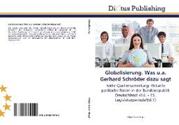 Globalisierung. Was u.a. Gerhard Schröder dazu sagt