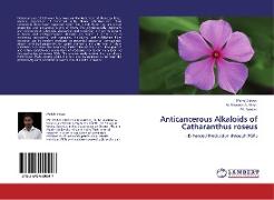 Anticancerous Alkaloids of Catharanthus roseus