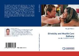 Ethnicity and Health Care Delivery