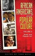 African Americans and Popular Culture [3 Volumes]