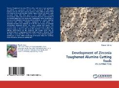 Development of Zirconia Toughened Alumina Cutting Tools