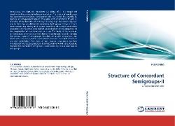 Structure of Concordant Semigroups-II