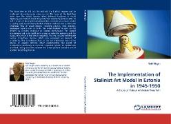 The Implementation of Stalinist Art Model in Estonia in 1945-1950