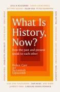 What Is History, Now?