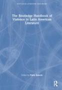 The Routledge Handbook of Violence in Latin American Literature