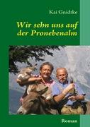 Wir sehn uns auf der Pronebenalm