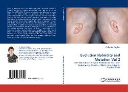 Evolution Hybridity and Mutation Vol 2