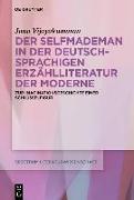 Der Selfmademan in der deutschsprachigen Erzählliteratur der Moderne