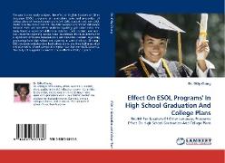 Effect On ESOL Programs'' In High School Graduation And College Plans