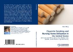 Cigarette Smoking and Nursing Home Utilization in the United States