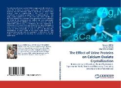 The Effect of Urine Proteins on Calcium Oxalate Crystallization