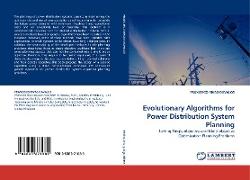 Evolutionary Algorithms for Power Distribution System Planning