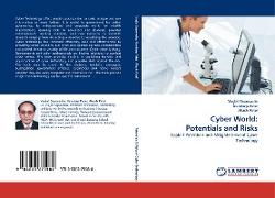 Cyber World: Potentials and Risks