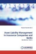 Asset Liability Management in Insurance Companies and Banks