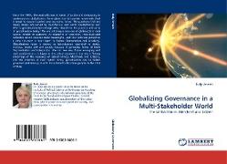 Globalizing Governance in a Multi-Stakeholder World