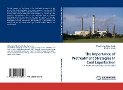 The Importance of Pretreatment Strategies In Coal Liquefaction