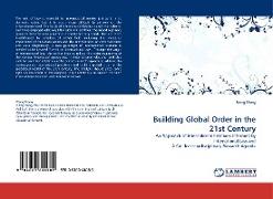 Building Global Order in the 21st Century