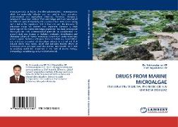 DRUGS FROM MARINE MICROALGAE