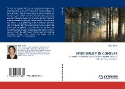 SPIRITUALITY IN CONTEXT