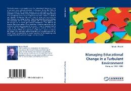 Managing Educational Change in a Turbulent Environment