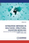 ESTIMATION METHODS IN MULTILEVEL STRUCTURAL EQUATION MODELING