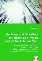 Flechten- und Moosflora der Blockhalde "Weisse Steine" bei Lohr am Main