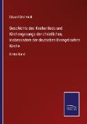 Geschichte des Kirchenlieds und Kirchengesangs der christlichen, insbesondere der deutschen Evangelischen Kirche