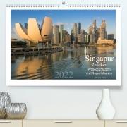 Singapur: Zwischen Wolkenkratzern und Superbäumen (Premium, hochwertiger DIN A2 Wandkalender 2022, Kunstdruck in Hochglanz)