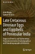 Late Cretaceous Dinosaur Eggs and Eggshells of Peninsular India