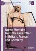 Nurse Memoirs from the Great War in Britain, France, and Germany