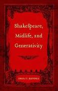 Shakespeare, Midlife, and Generativity