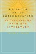 Religion after Postmodernism: Retheorizing Myth and Literature