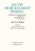 Jacob Burckhardt Werke Bd. 23,1: Alte Geschichte Teilband 1: Ägypten und Alter Orient. Römische Geschichte: Republik