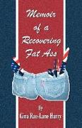 Memoir of a Recovering Fat Ass
