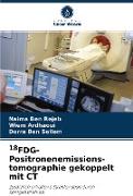 18FDG-Positronenemissions- tomographie gekoppelt mit CT