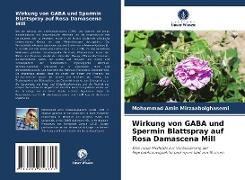 Wirkung von GABA und Spermin Blattspray auf Rosa Damascena Mill