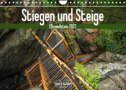 Stiegen und Steige - Elbsandstein (Wandkalender 2022 DIN A4 quer)