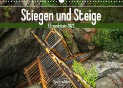Stiegen und Steige - Elbsandstein (Wandkalender 2022 DIN A3 quer)