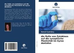 die Rolle von Zytokinen auf die synaptische Plastizität im Gyrus dentatus