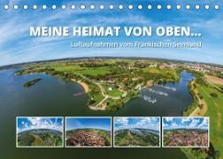 Meine Heimat von oben ... Luftaufnahmen vom Fränkischen Seenland (Tischkalender 2022 DIN A5 quer)