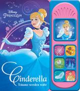 Disney Prinzessin - Cinderella, Träume werden wahr -Soundbuch - Pappbilderbuch mit 7 märchenhaften Geräuschen