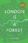 London is a Forest