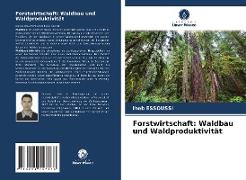 Forstwirtschaft: Waldbau und Waldproduktivität