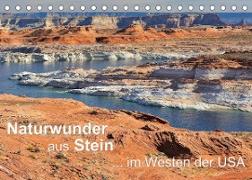 Naturwunder aus Stein im Westen der USA (Tischkalender 2022 DIN A5 quer)